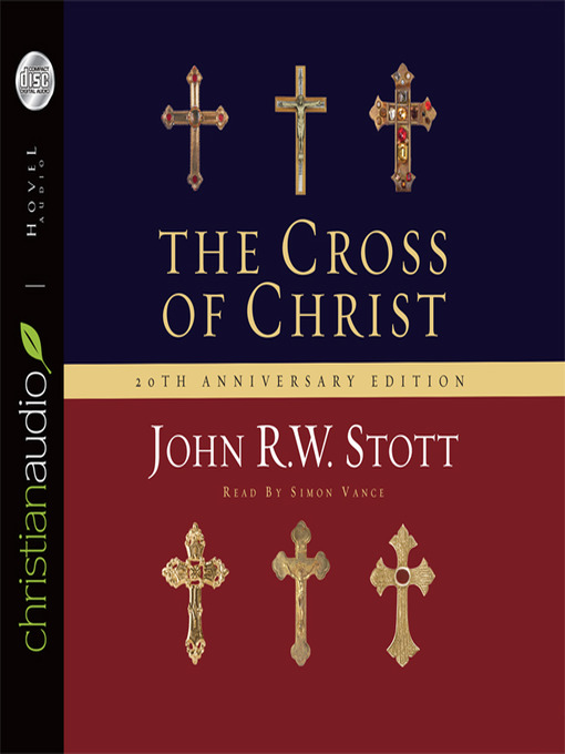 Title details for The Cross of Christ by John R. W. Stott - Available